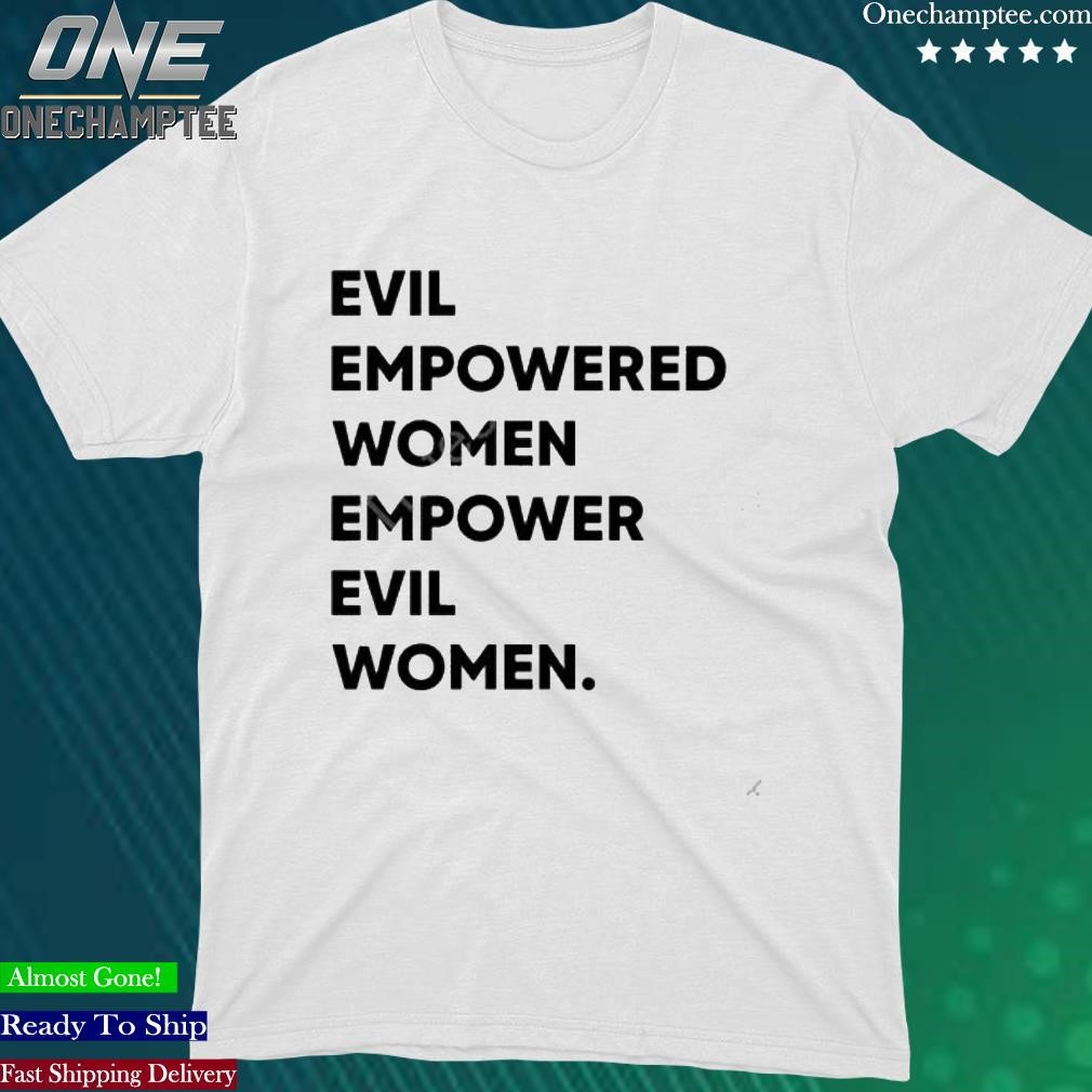 Official harley Quinn Evil Empowered Women Empower Evil Women T-Shirt