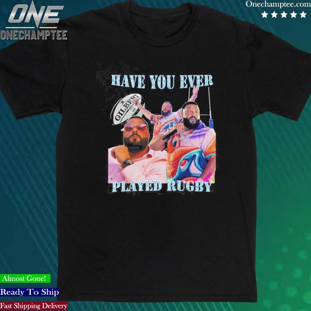 Official have You Ever Played Rugby T-Shirt