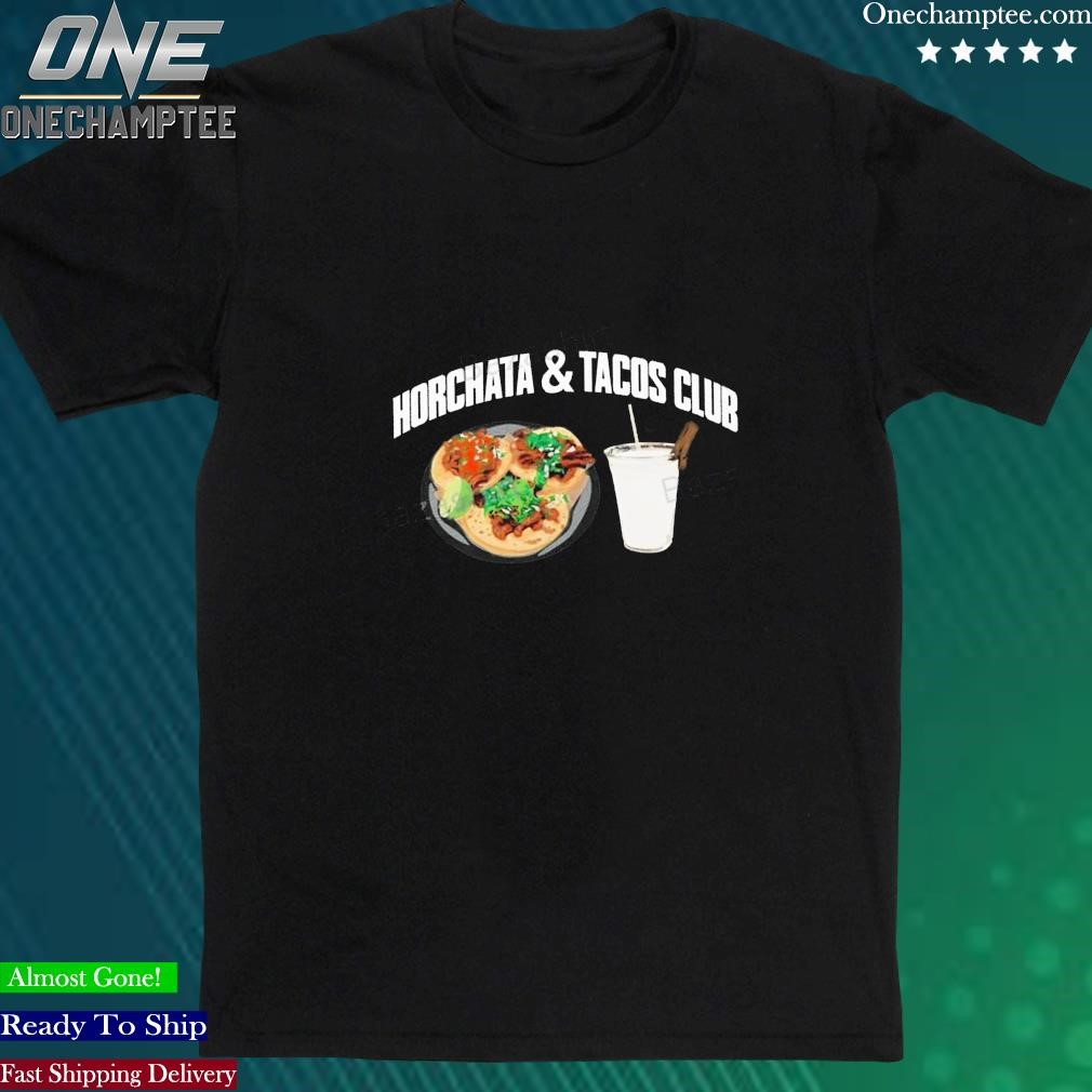 Official horchata And Tacos Club Shirt