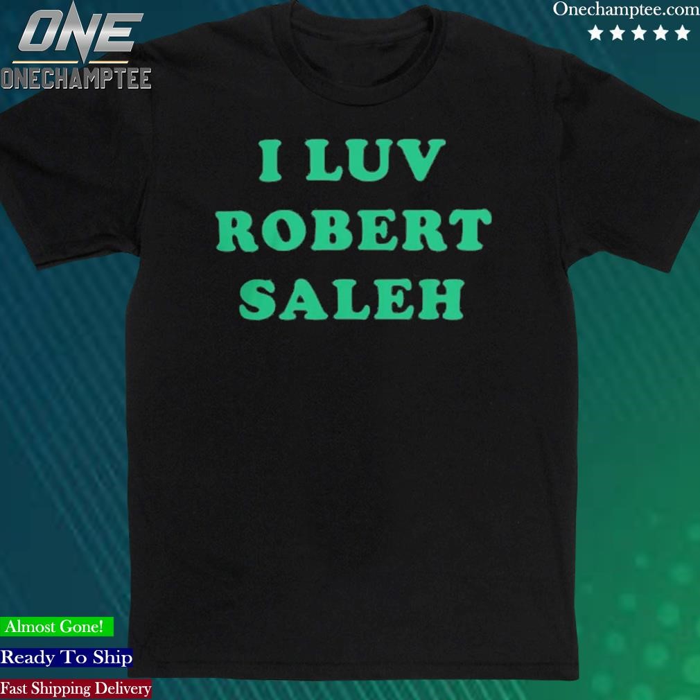 Official i Luv Robert Saleh Shirt
