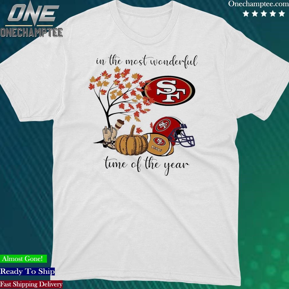 Official in The Most Wonderful Time Of The Year San Francisco 49ers Shirt