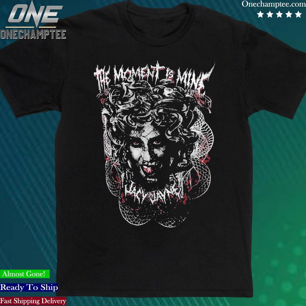Official jacy Jayne The Moment Is Mine T-Shirt