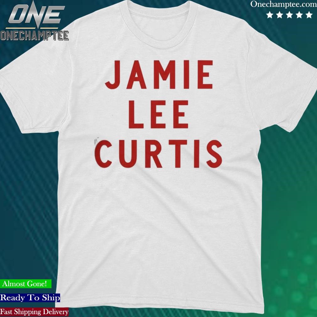 Official jamie Lee Curtis Shirt