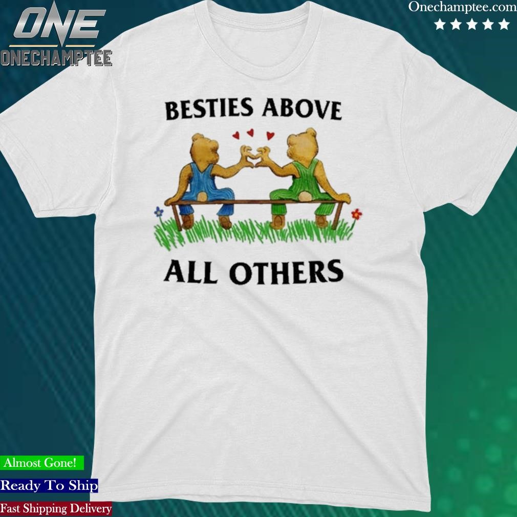 Official jmcgg Besties Above All Others T Shirt