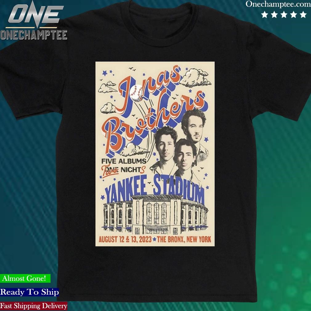 Official jonas Brothers Concerts Tour Yankee Stadium The Bronx, NY Aug 12 & 13 2023 Poster Shirt