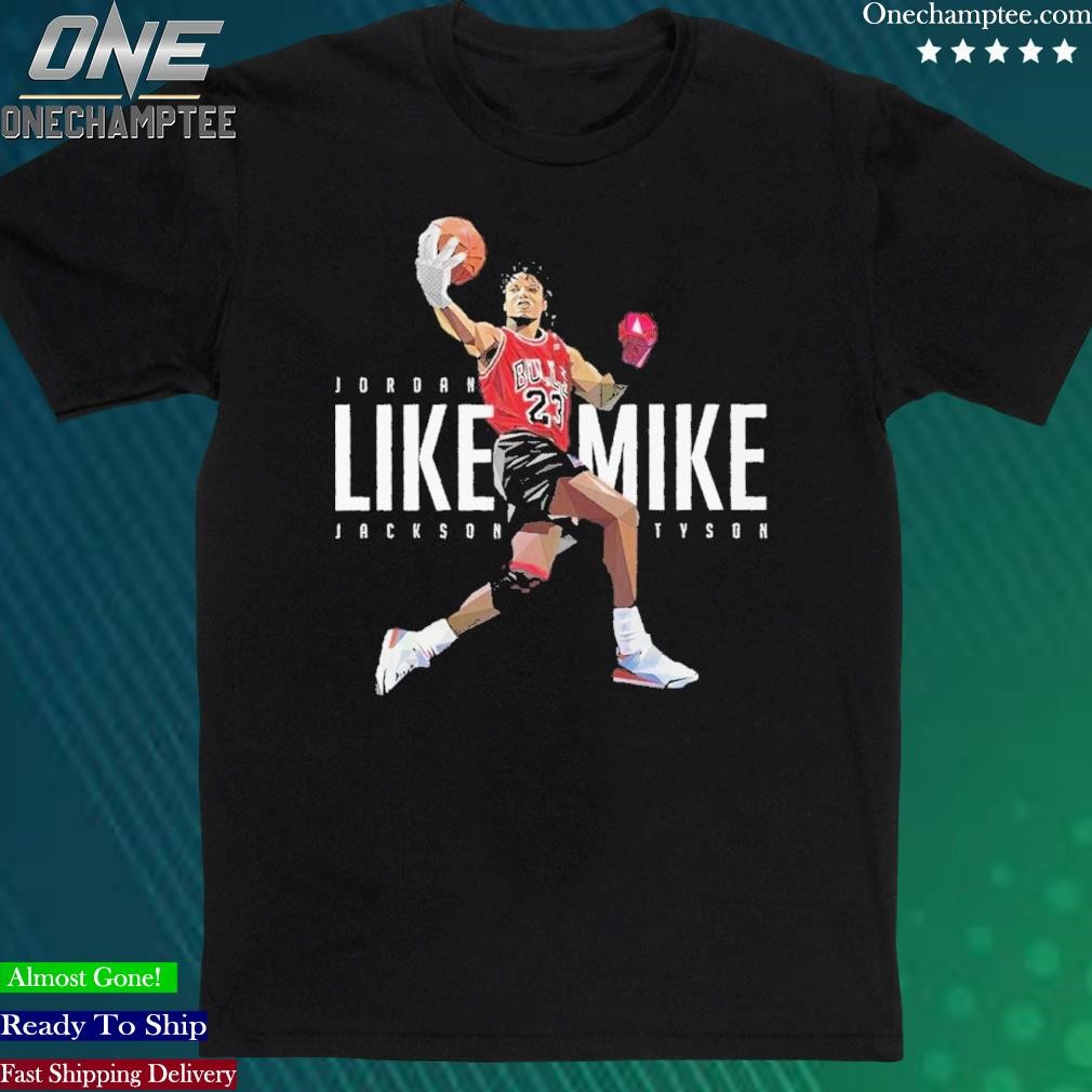 Official jordan Like Mike Jackson Tyson T-Shirt
