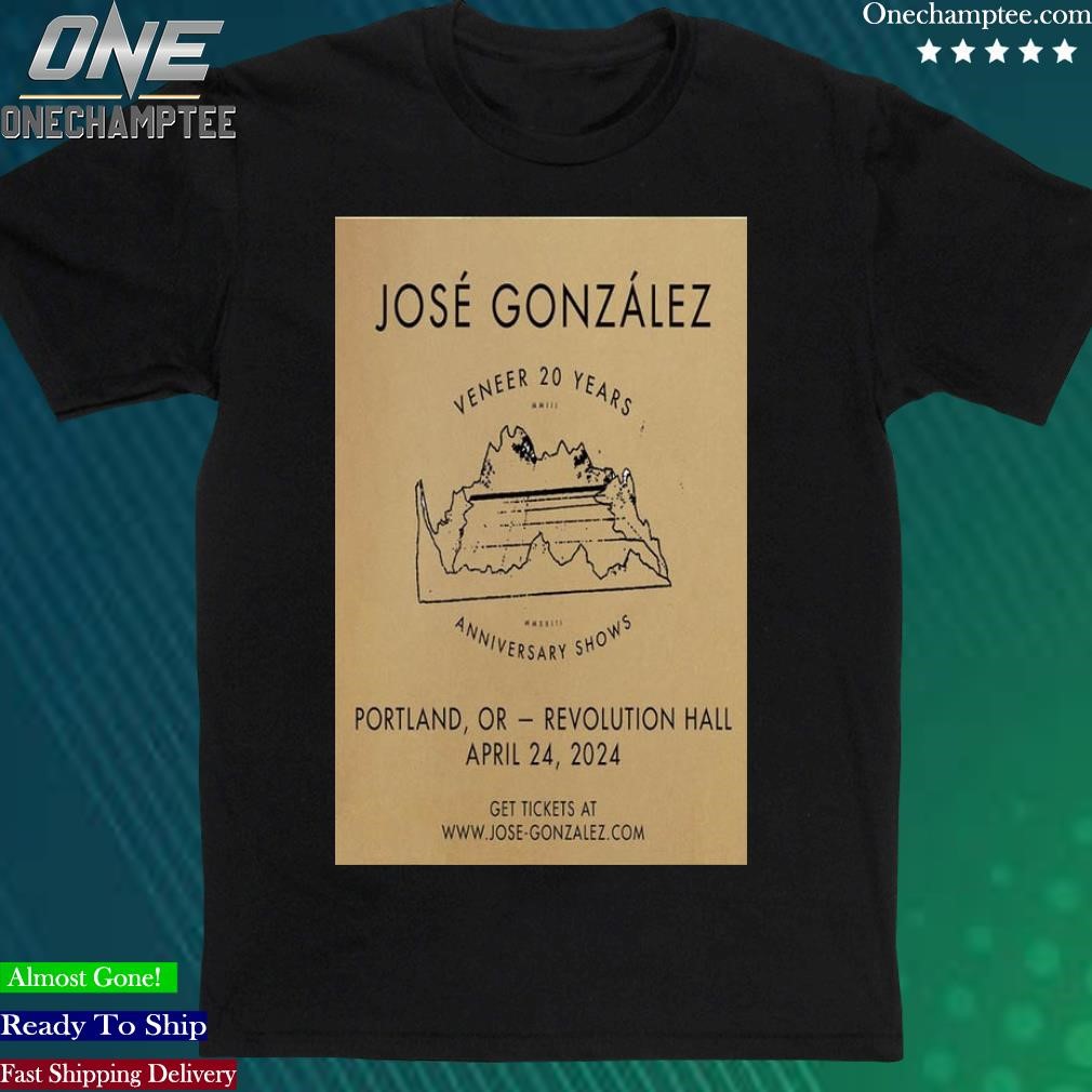 Official josé González Veneer 20 Year Portland, OR Revolution Hall April 24 2024 Poster Shirt