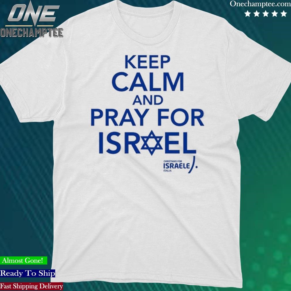 Official keep Calm And Pray For Israel Shirt