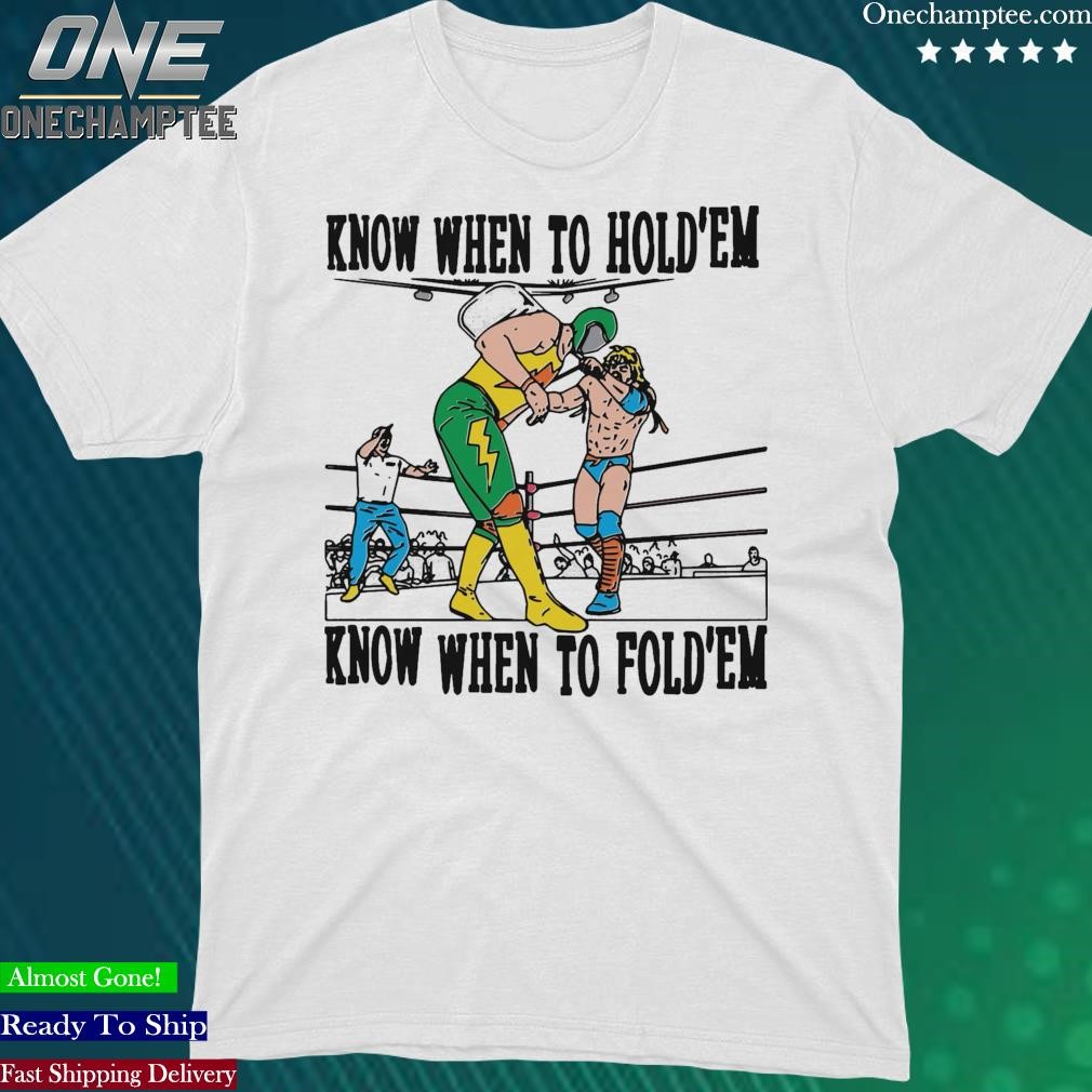 Official know When To Hold'em, Know When To Fold'em Shirt