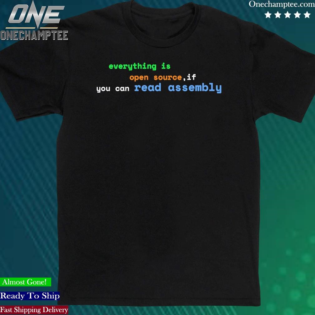 Official lowlevel Everything Is Open Source If You Can Read Assembly Shirt