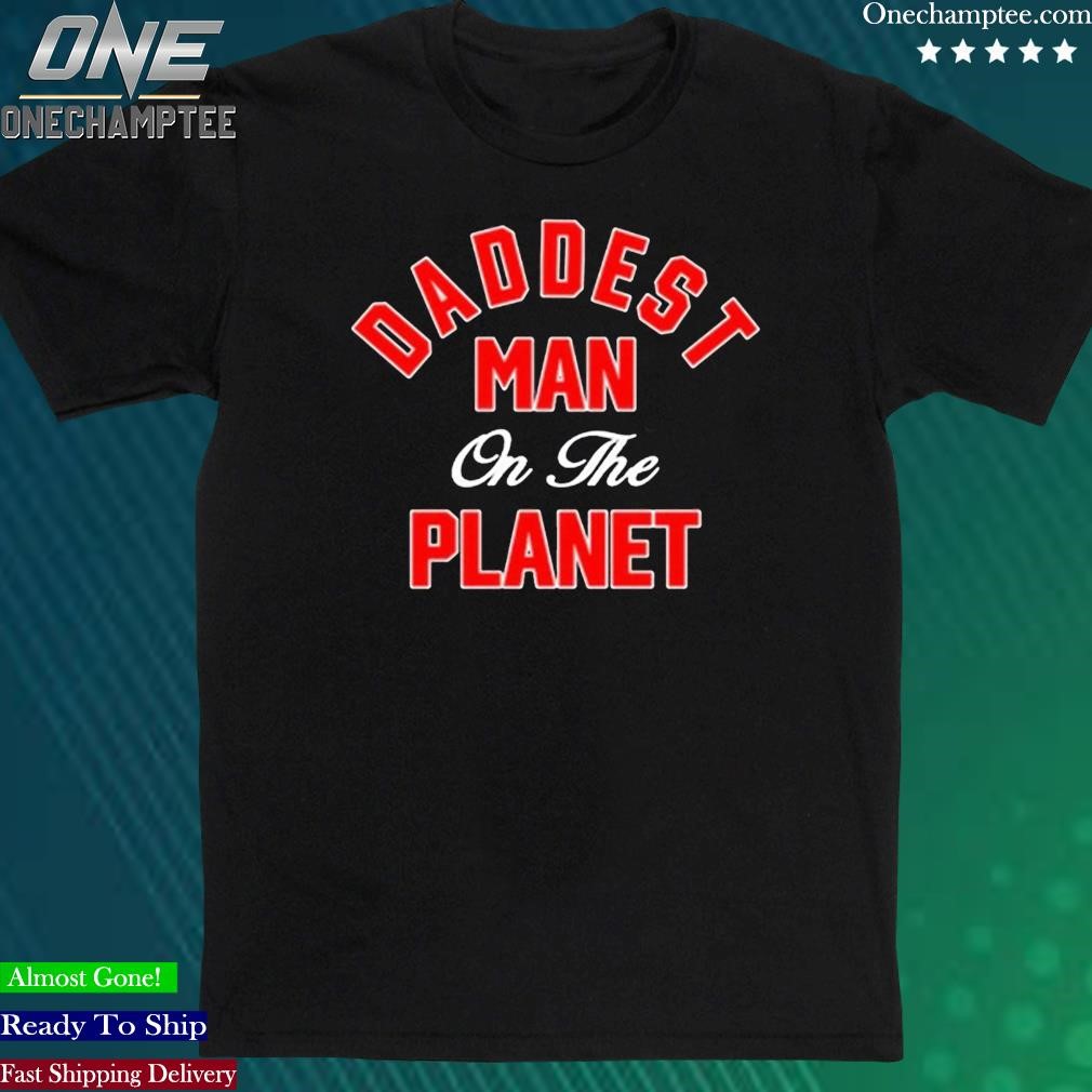 Official max Holloway’S Daddest Man On The Planet Shirt