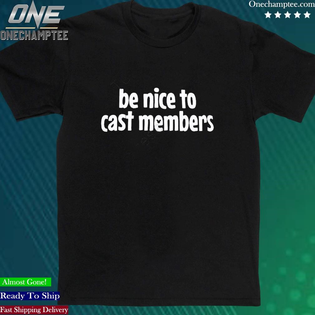 Official mickey Be Nice To Cast Members Tee Shirt