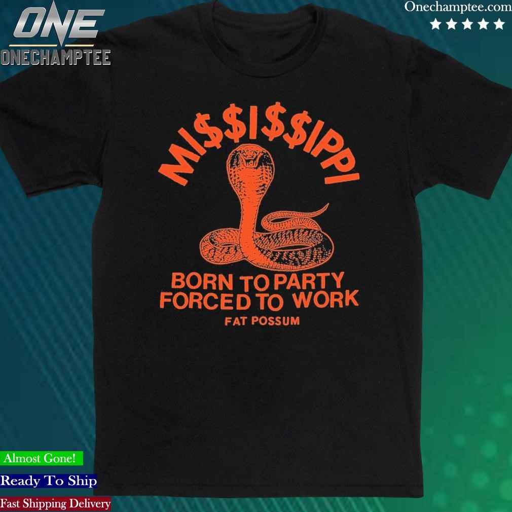 Official mi$$i$$ippi Born To Party T-shirt