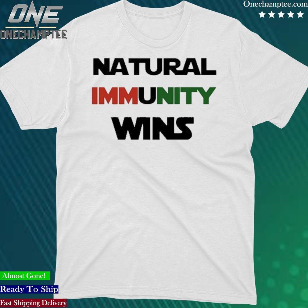 Official natural Immunity Wins t-shirt