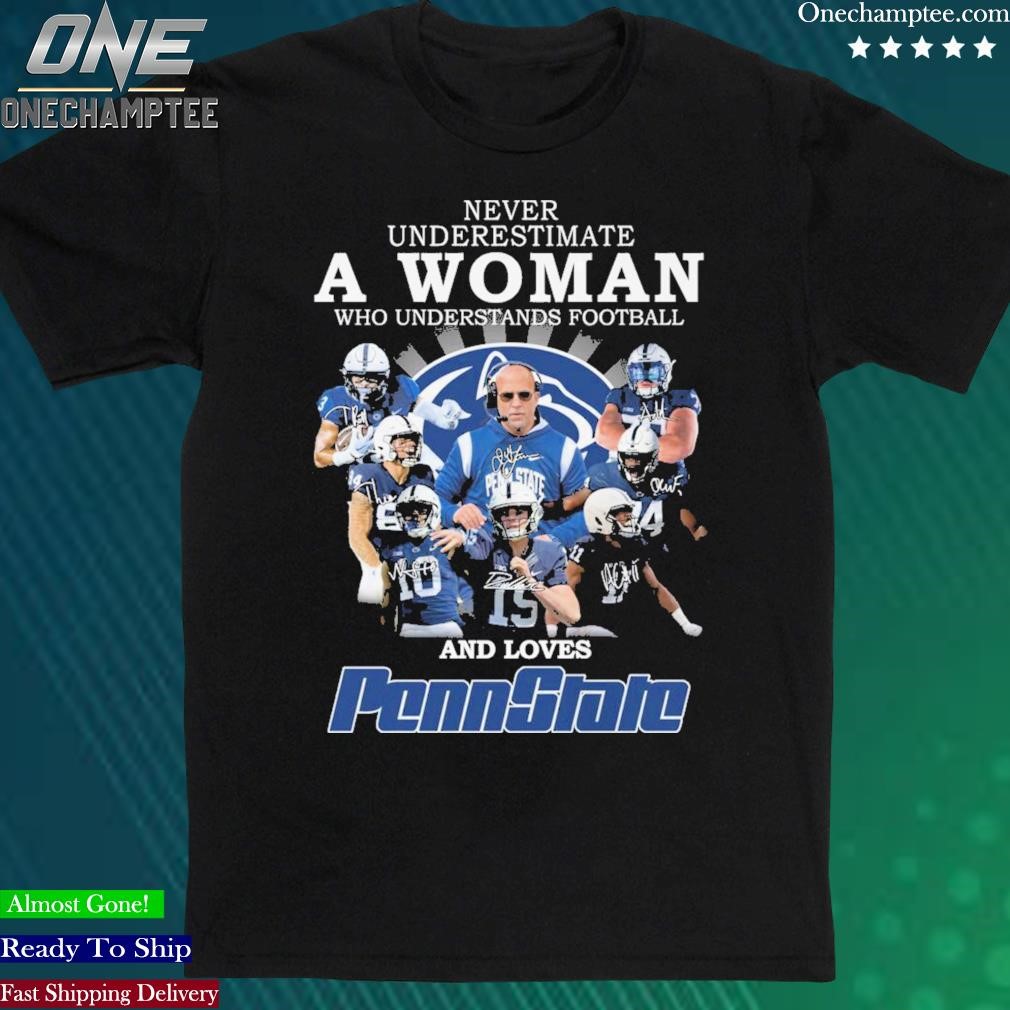 Official never Underestimate A Woman Who Understands Football And Loves PennState T Shirt