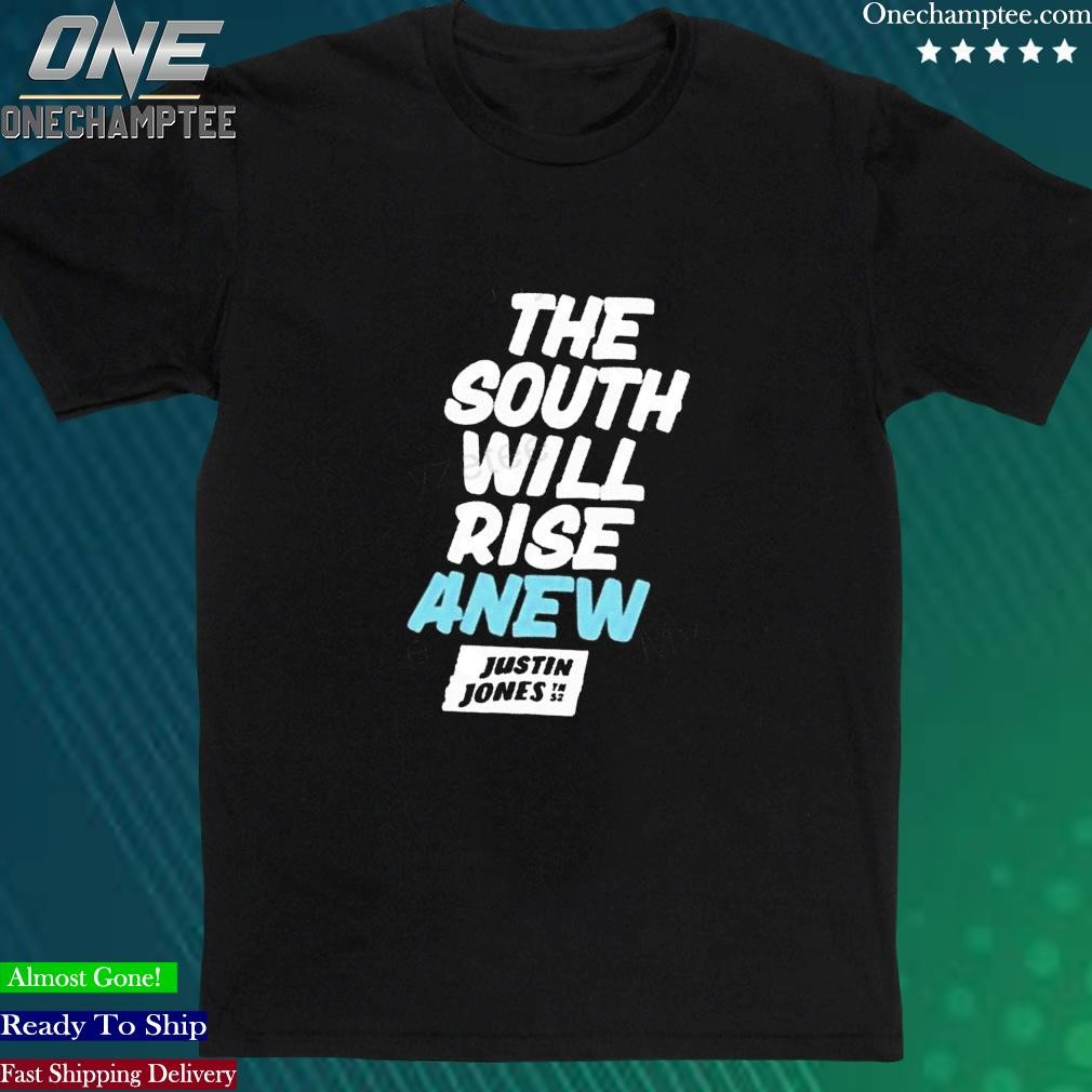 Official olivia Julianna The South Will Rise Anew Justin Jones Shirt