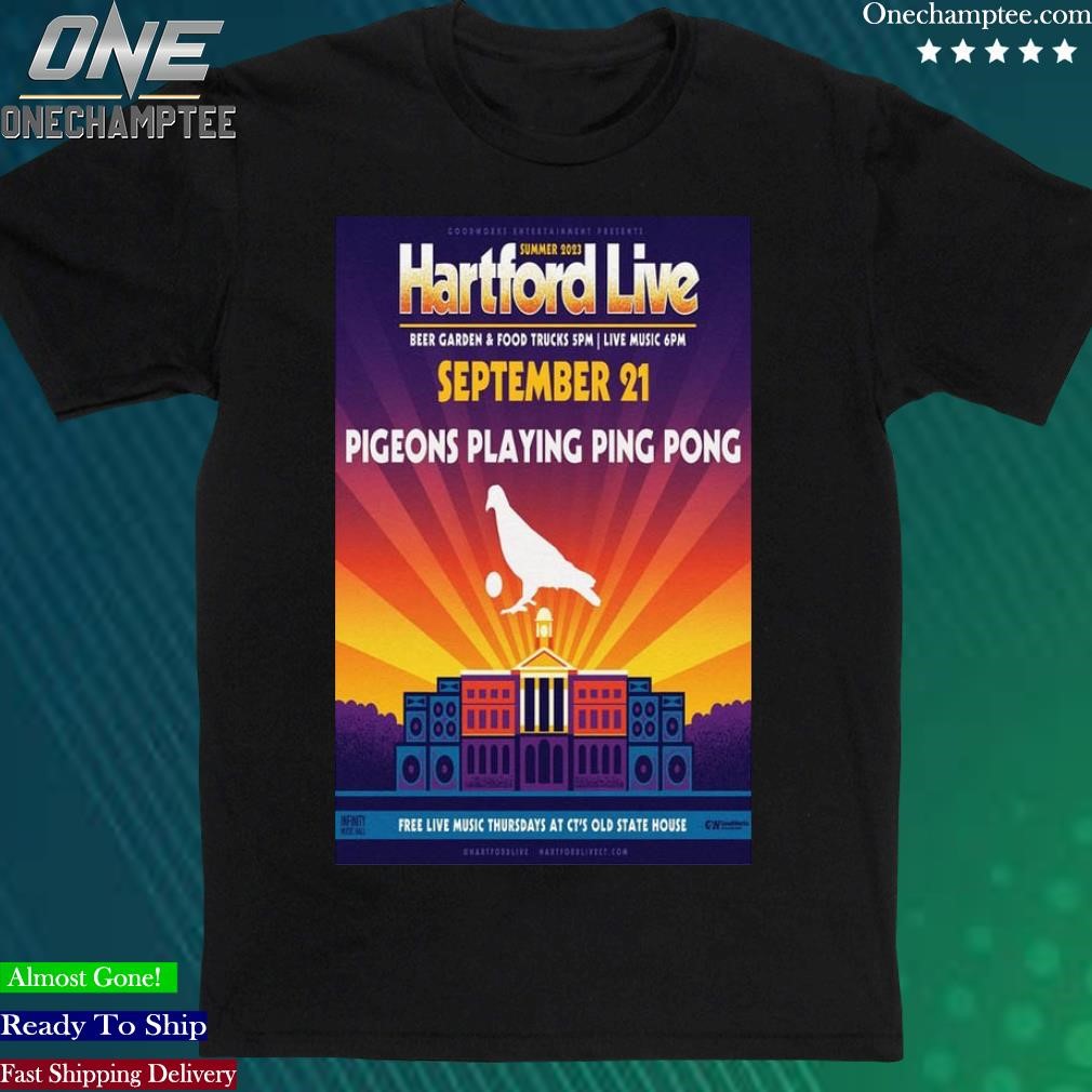 Official pigeons Playing Ping Pong Band Show Hartford Live Summer Free Live Music At Ct's Old State House September 2023 Concert Poster Shirt