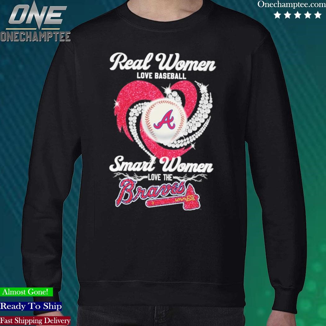 Real Women Love Baseball Atlanta Braves Shirt, hoodie, longsleeve tee,  sweater