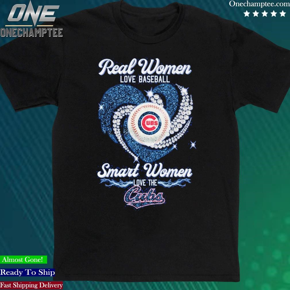 Official real Women Love Baseball Smart Women Love The Chicago Cubs Tshirt