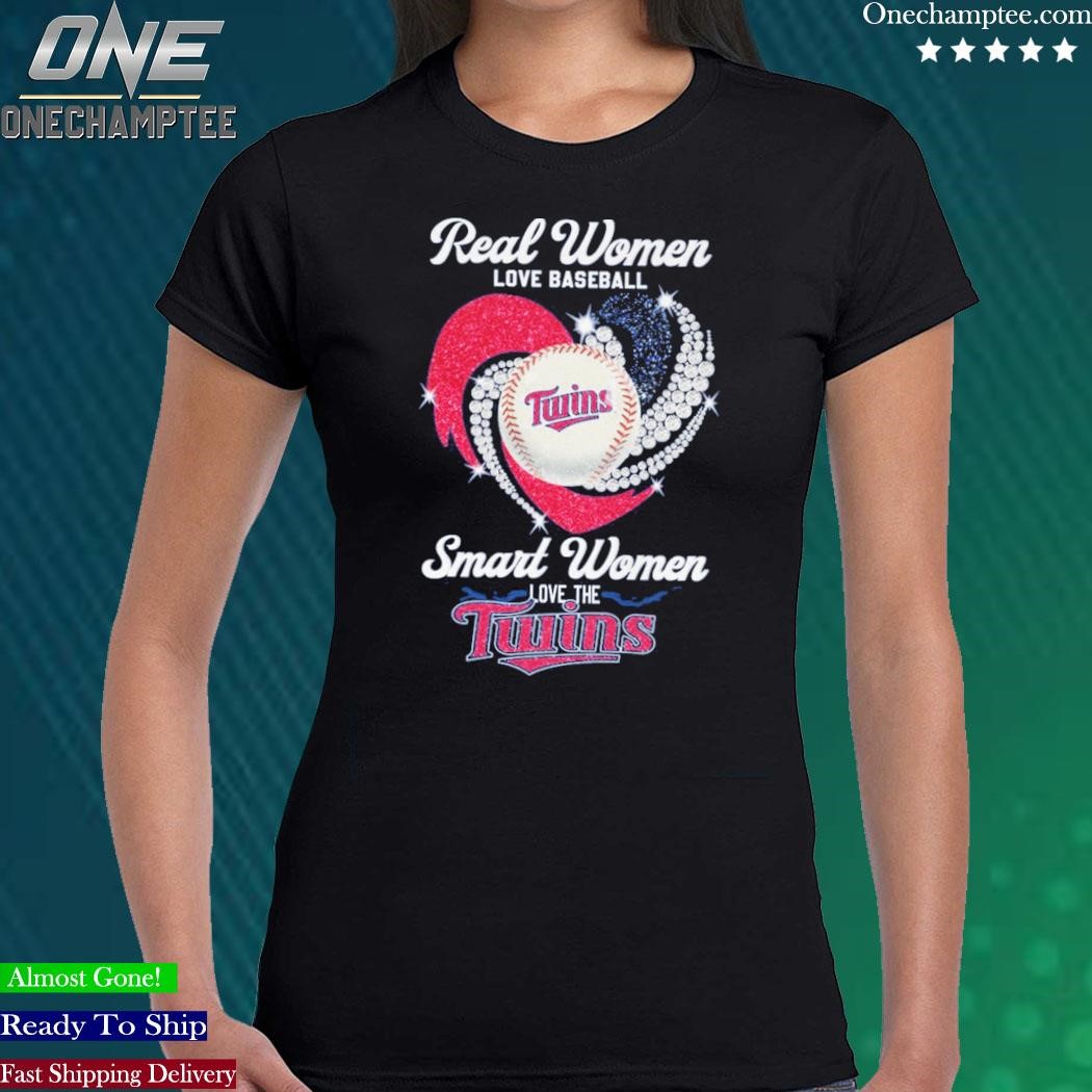 Real women love baseball smart women love Minnesota Twins baseball