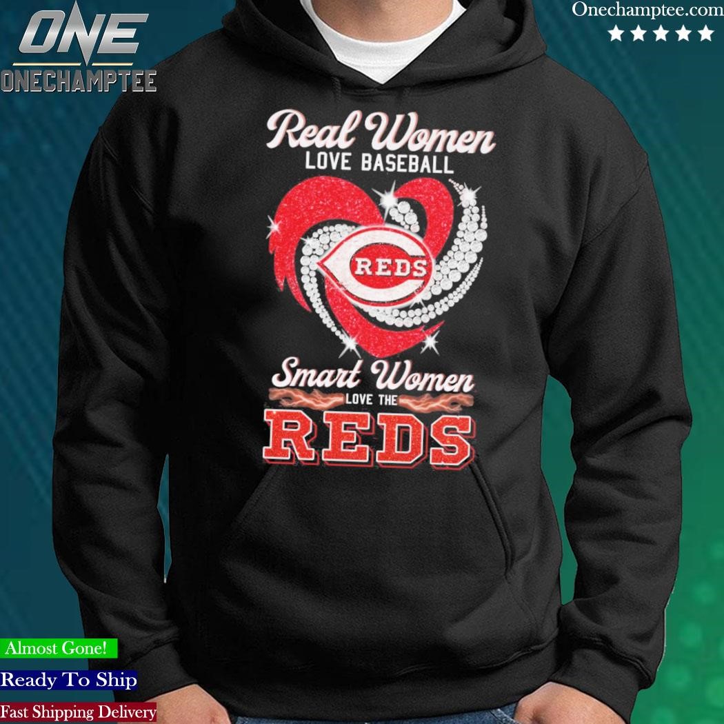 Design real women love baseball smart women love the cincinnatI reds shirt,  hoodie, sweater, long sleeve and tank top