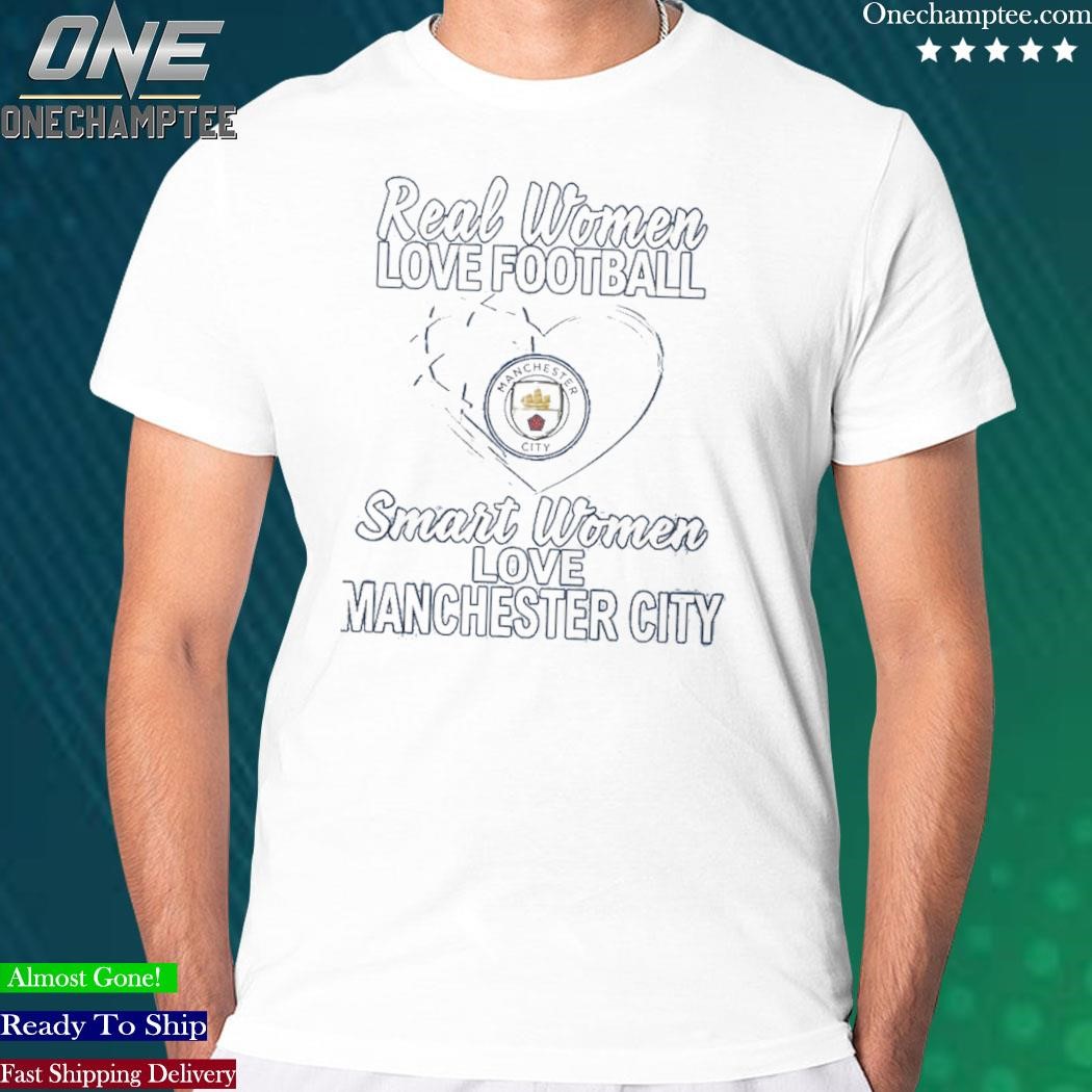 Real Women Love Football Smart Women Love Manchester City T-Shirt