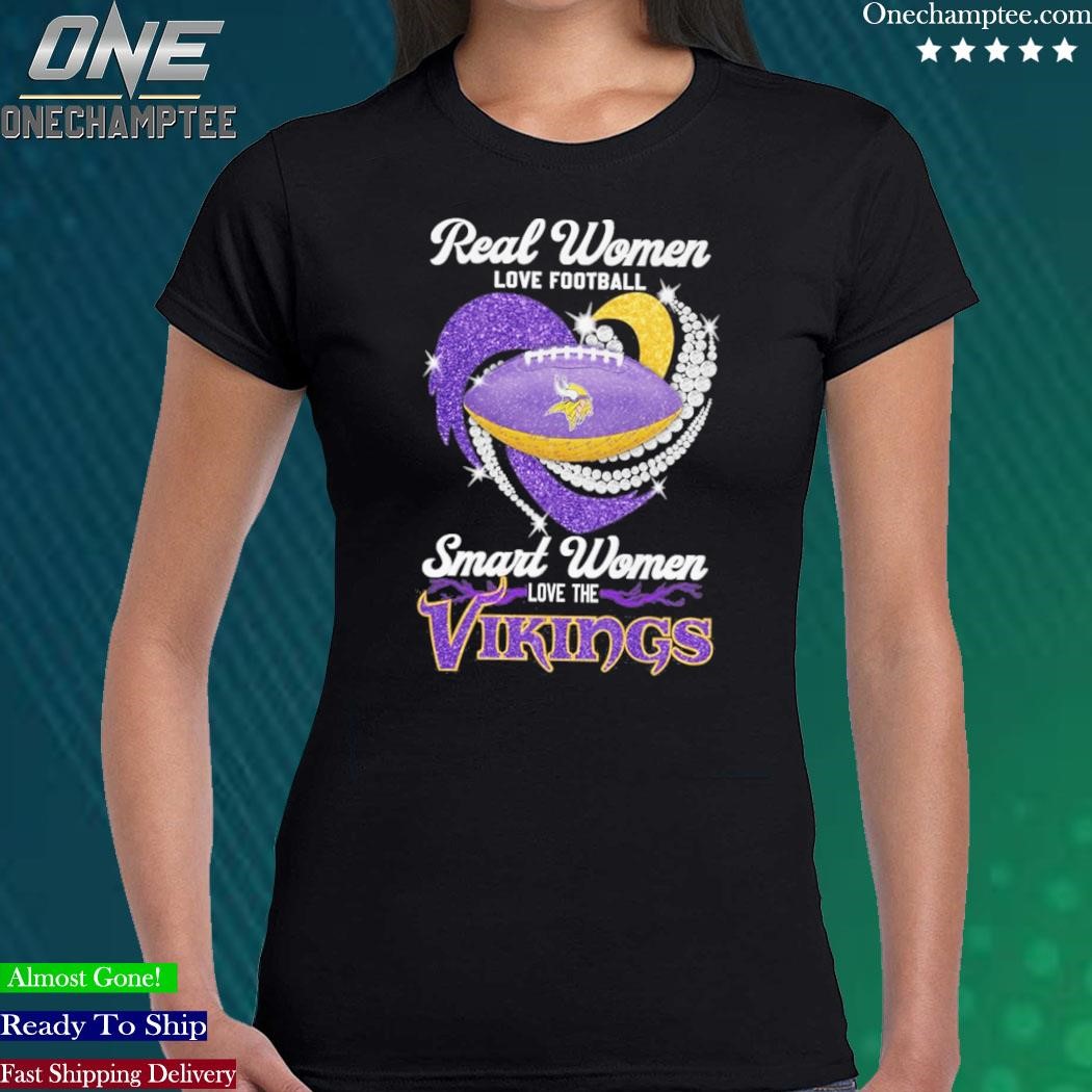 Minnesota Vikings Real Women Love Football Smart Women Love The