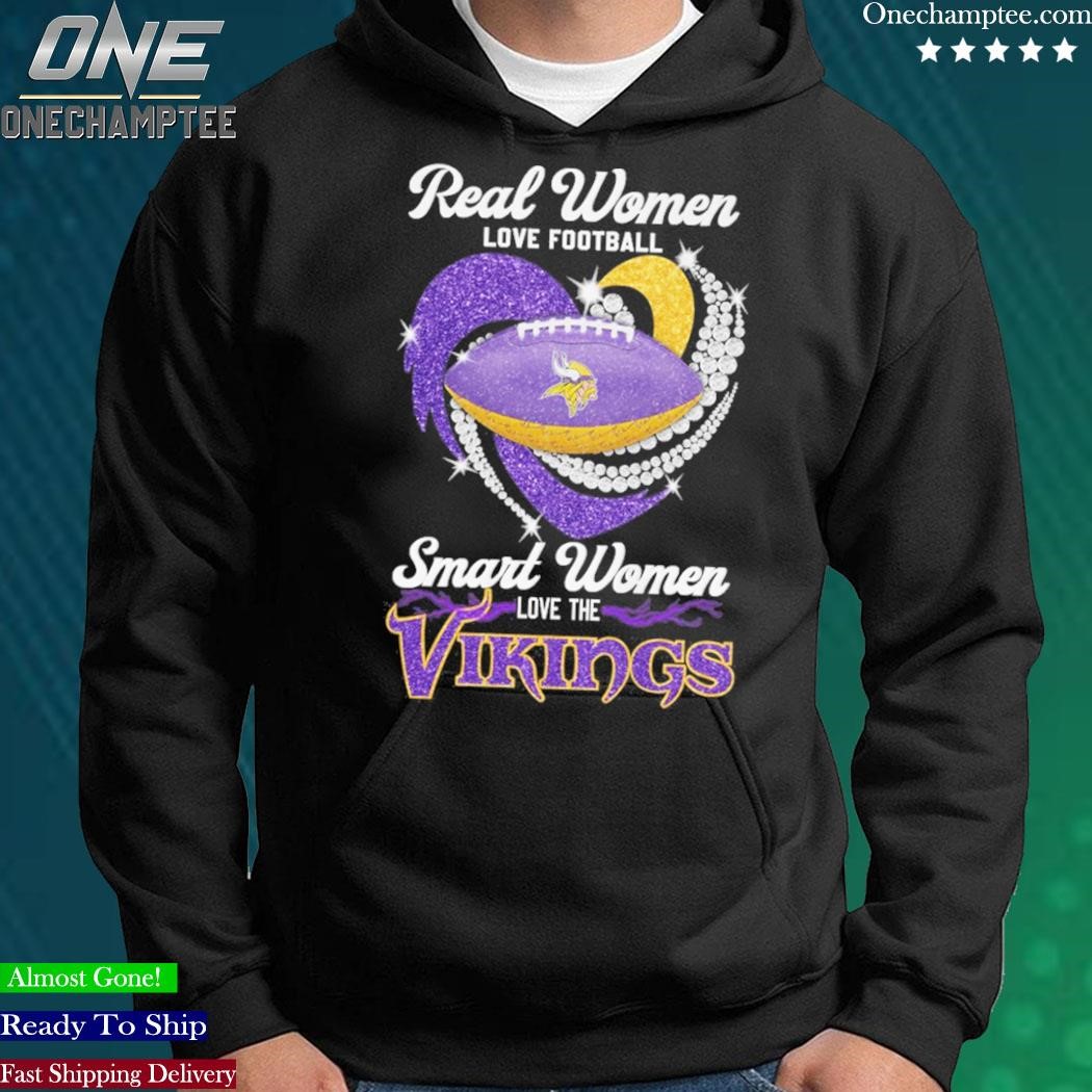 Official real women love Football smart women love Minnesota vikings shirt,  hoodie, sweatshirt for men and women