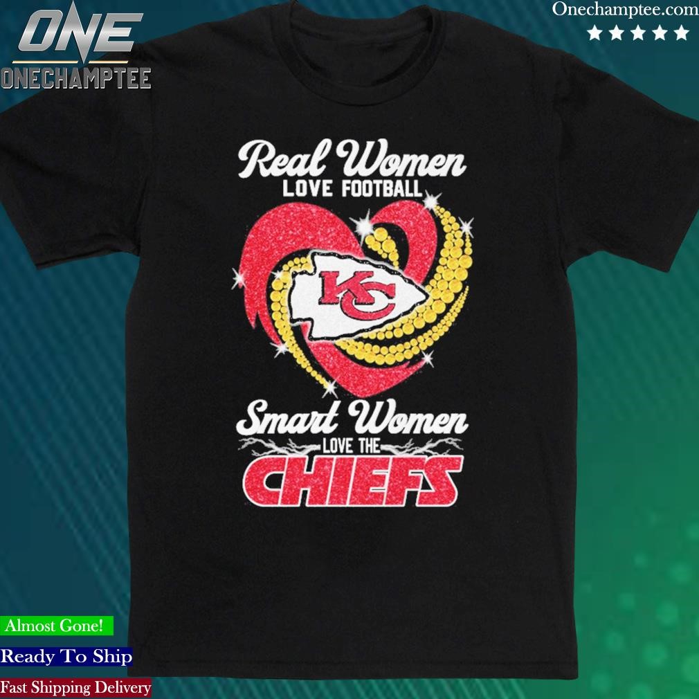 Official real Women Love Football Smart Women Love The Chiefs Tshirt