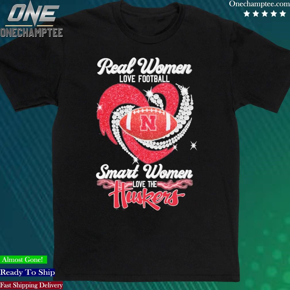 Official real Women Love Football Smart Women Love The Huskers T Shirt