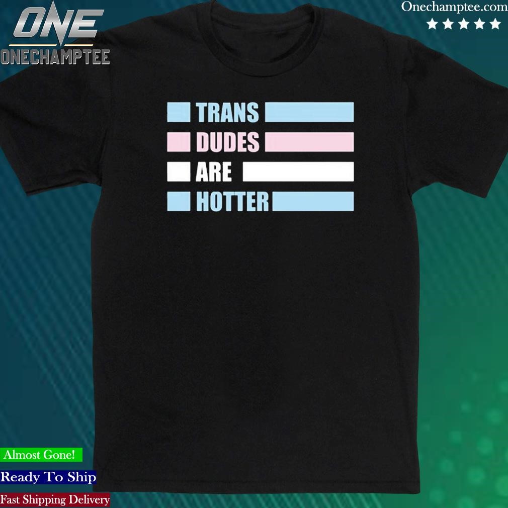 Official rowan Jette Knox Trans Dudes Are Hotter Shirt