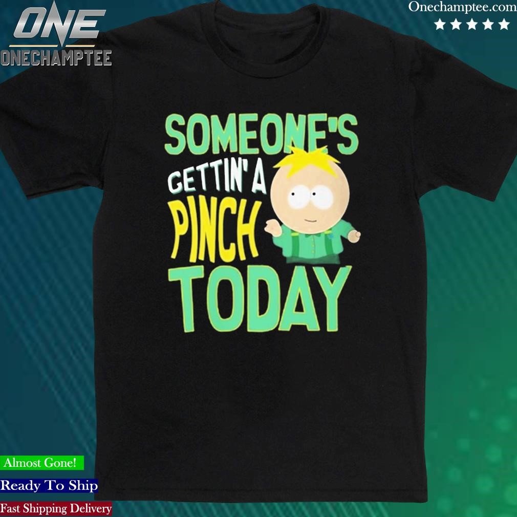 Official someone's Getting A Pinch Today Shirt