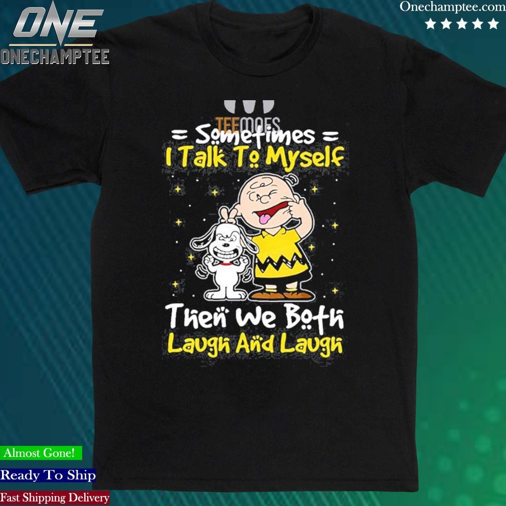 Official sometime I Talk To Myself Then We Both Laugh And Laugh Funny Snoopy Tshirt