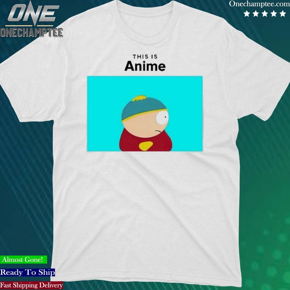 Official south Park This Is Anime Eric Cartman Shirt