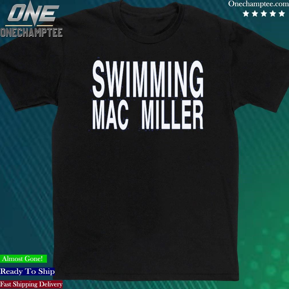 Official swimming Mac Miller T Shirt