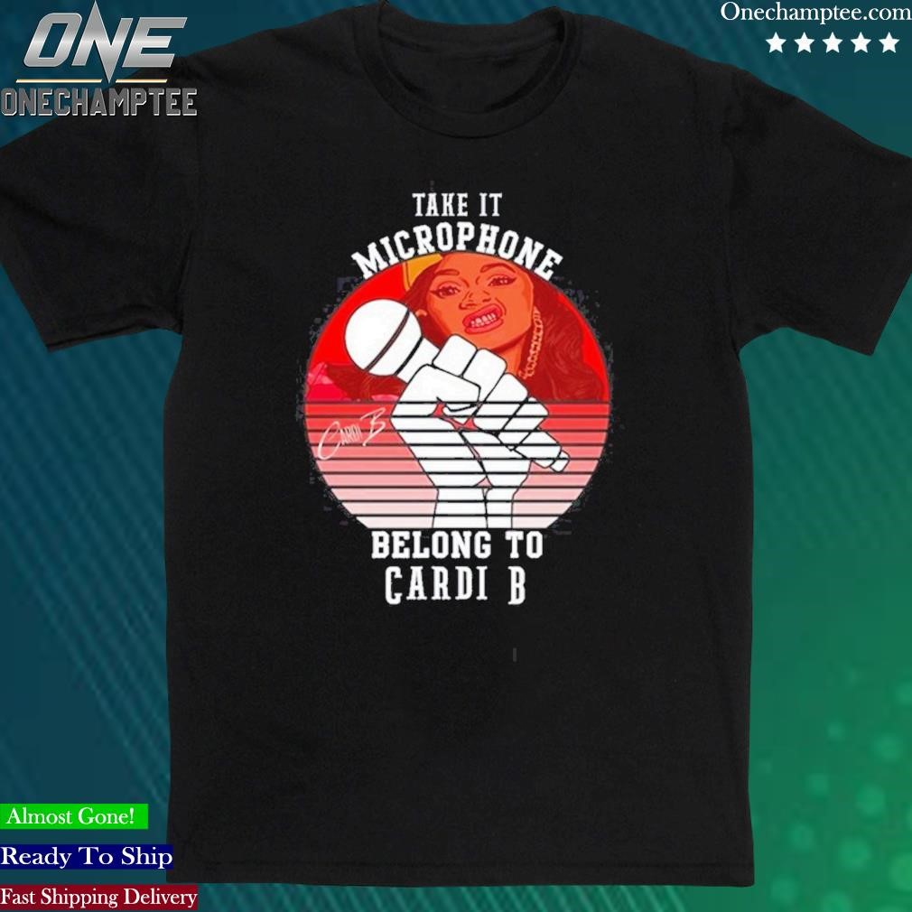 Official take It Microphone Belong To Cardi B Unisex T-Shirt