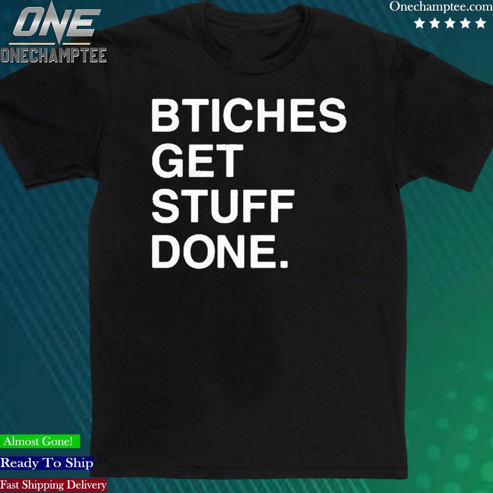 Official team Desantis Bitches Get Stuff Don Shirt