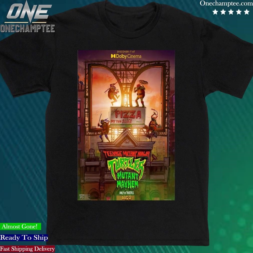 Official teenage Mutant Ninja Turtles Mutant Mayhem August 02 2023 Only In Theatres Poster Shirt