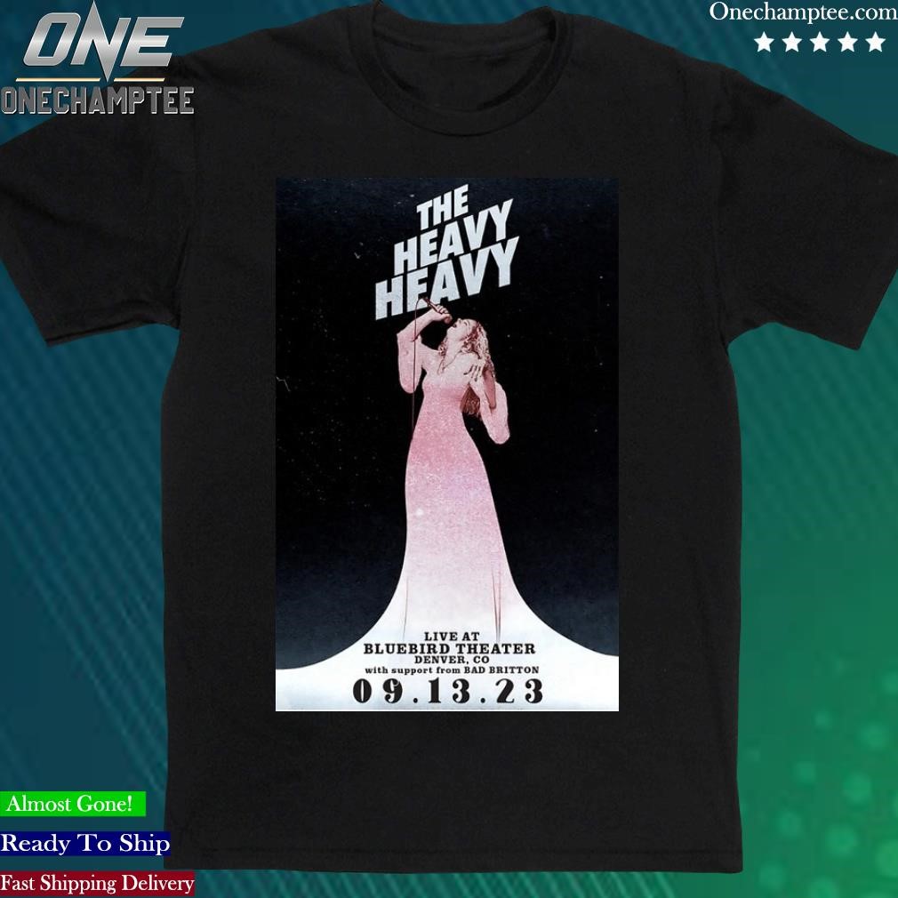 Official the Heavy Heavy Tour 2023 September 13 Bluebird Theater, Denver, CO Poster Shirt