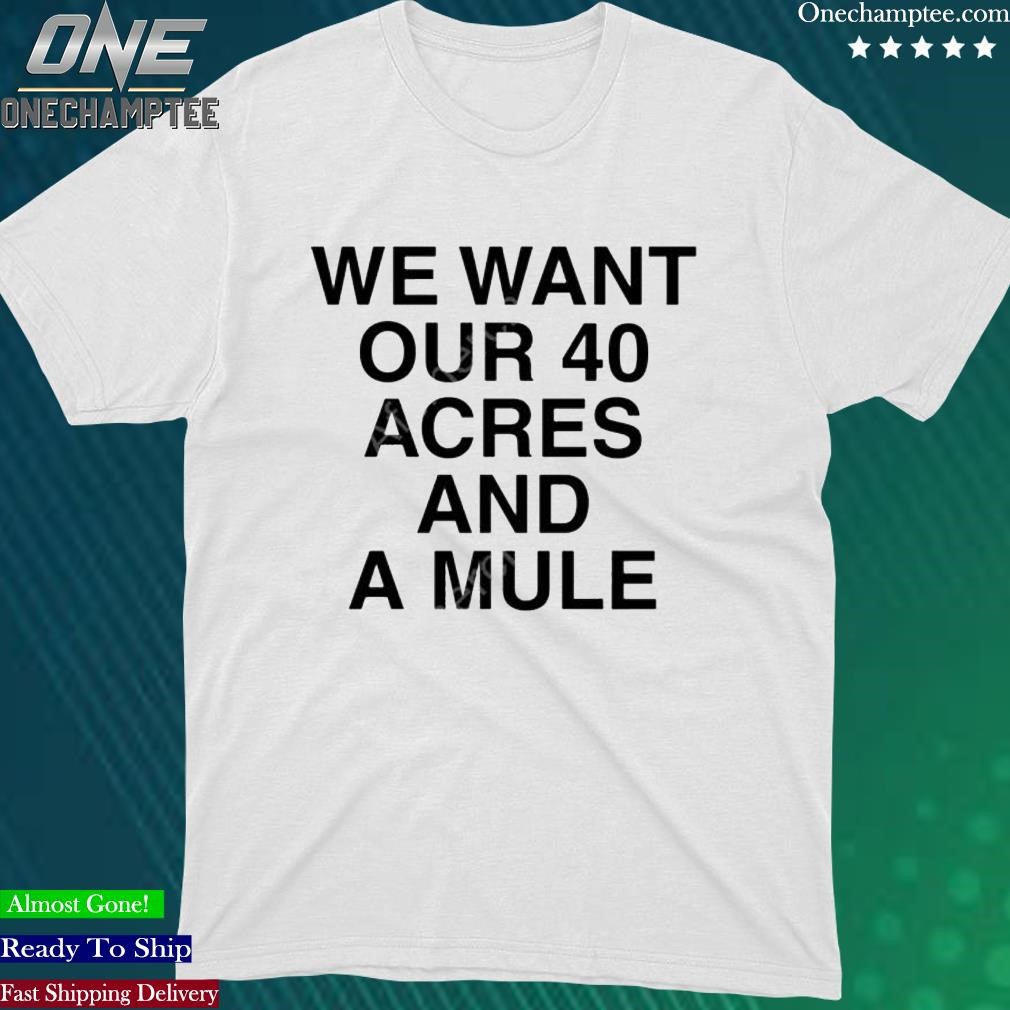 Official the Jordan Rules We Want Our 40 Acres And A Mule Shirt