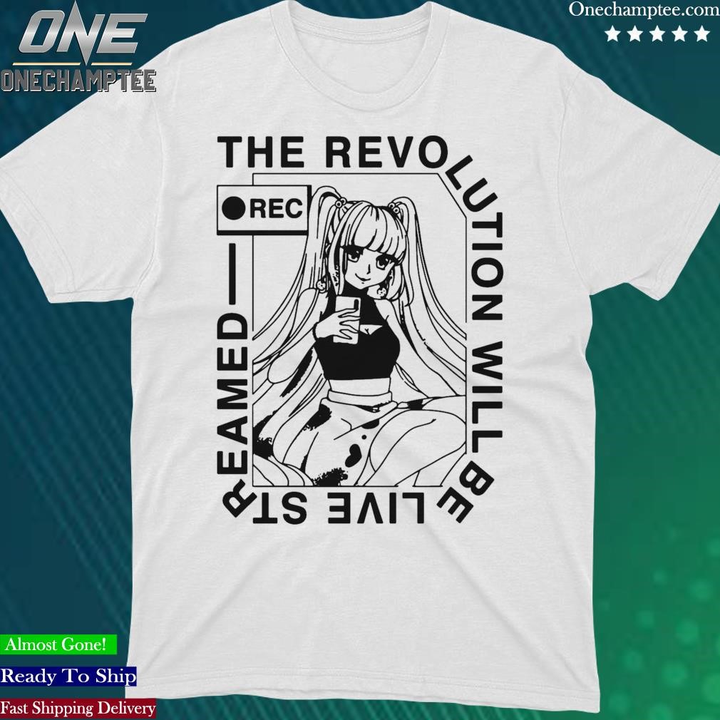 Official the Revolution Will Be Live Streamed Shirt