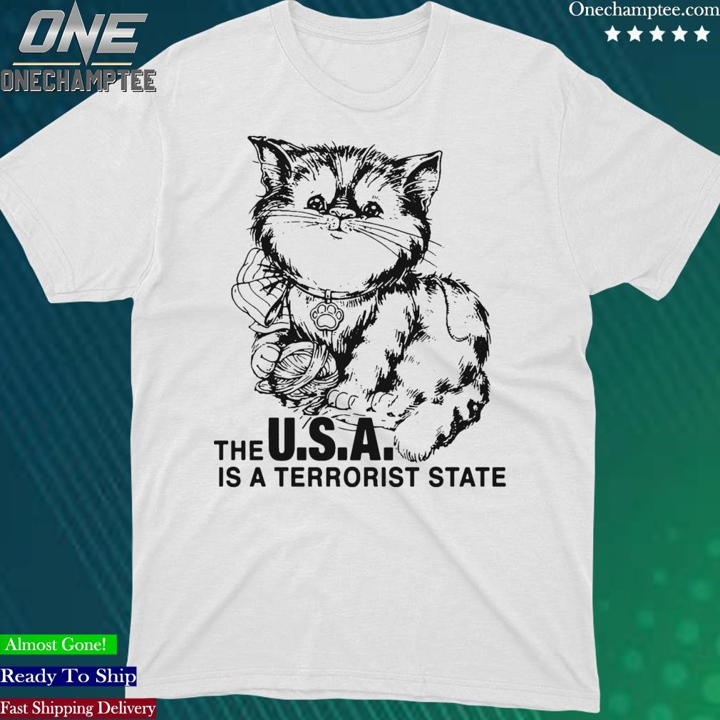 Official the U.S.A. Is A Terrorist State Shirt