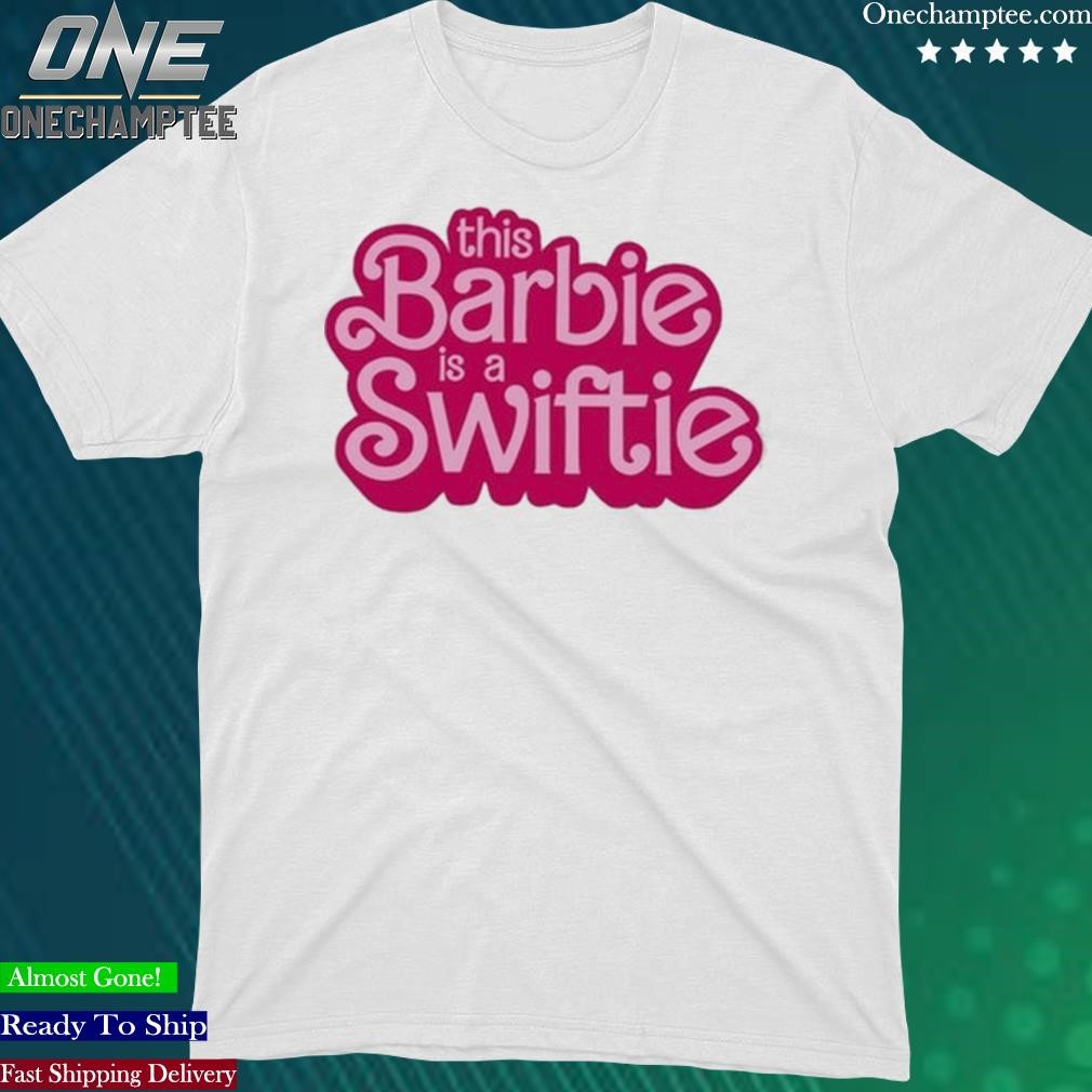 Official this Barbie Is A Swiftie Shirt