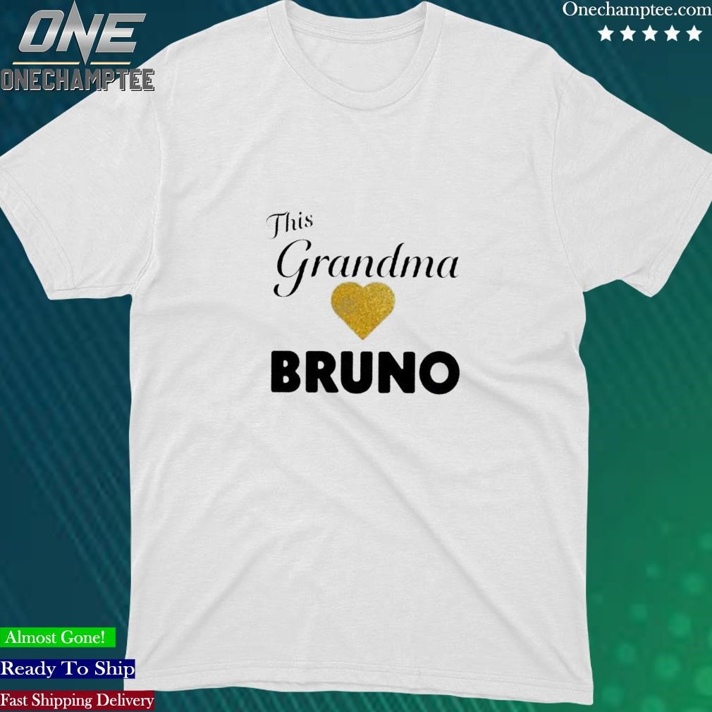 Official this Grandma Love Bruno Shirt, hoodie, long sleeve tee