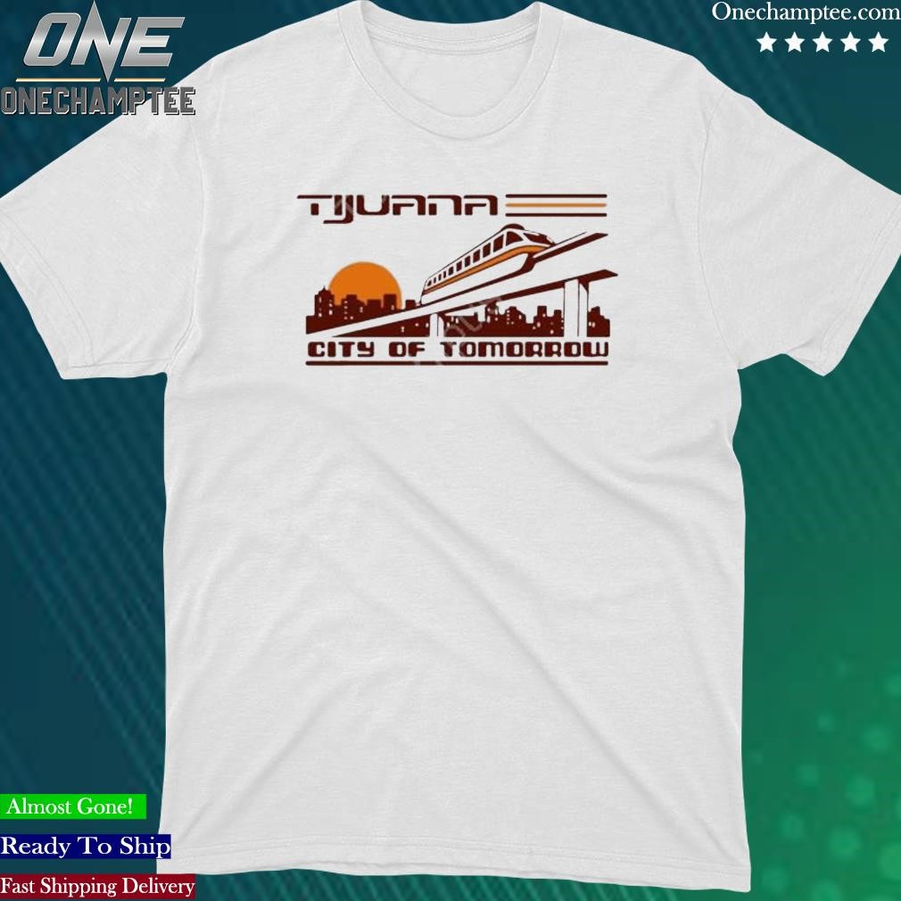 Official tijuana City Of Tomorrow Tee Shirt