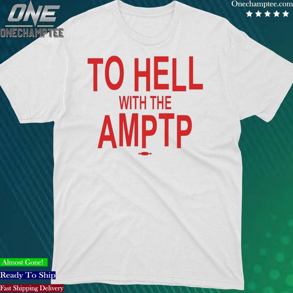Official to Hell With the AMPTP T-Shirt