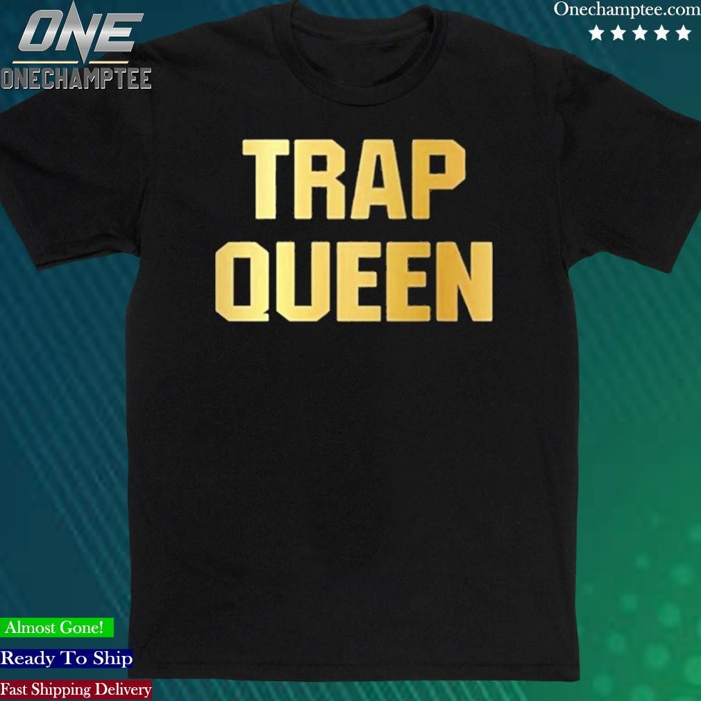 Official trap Queen Shirt