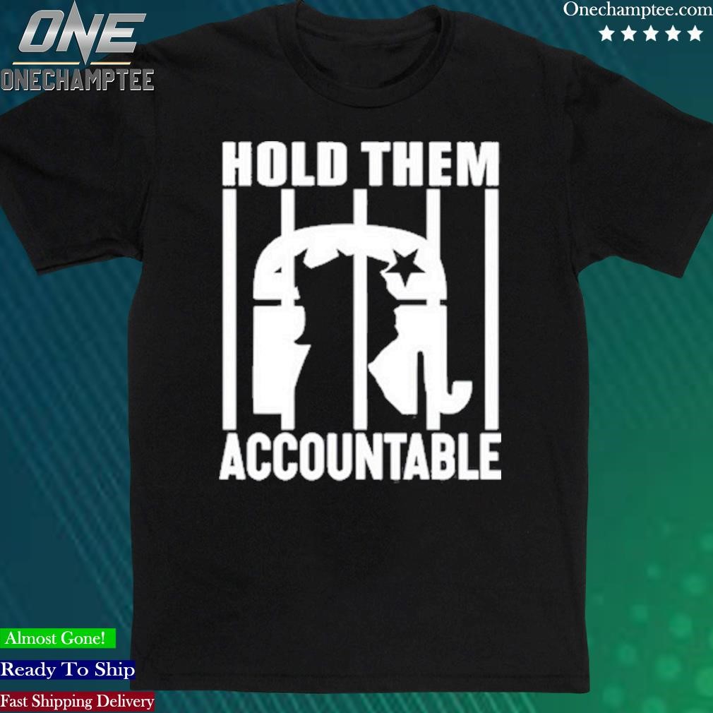 Official trump Hold Them Accountabl Shirt