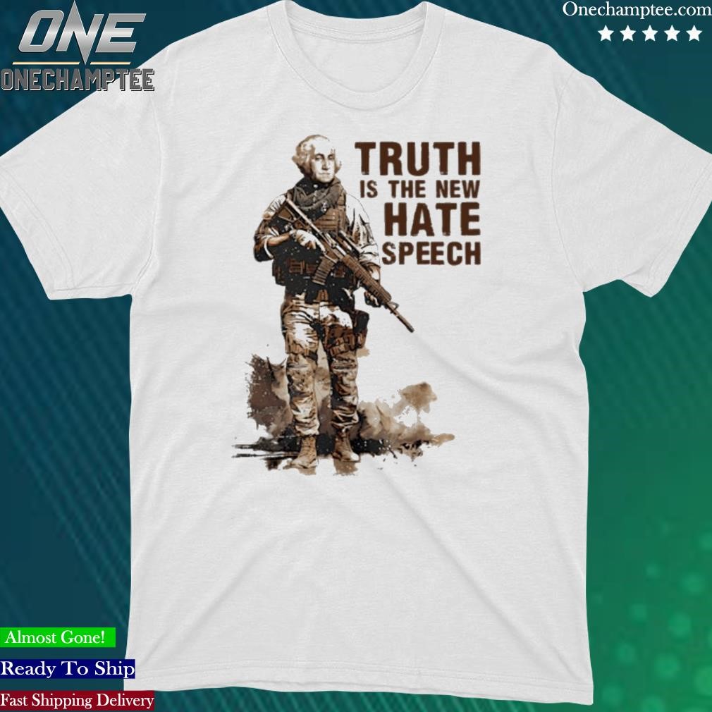 Official truth Is The New Hate Speech Shirt