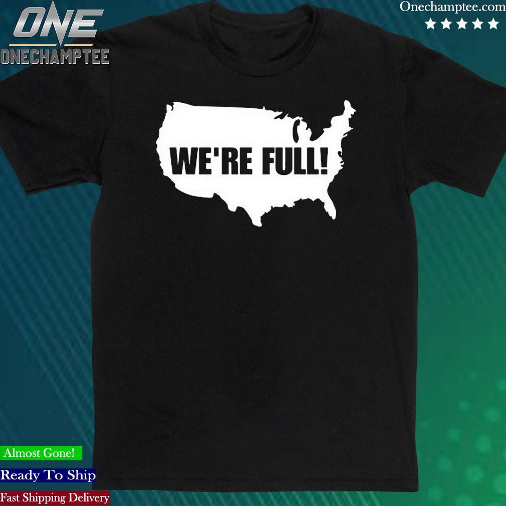 Official usa Map We’re Full Shirt